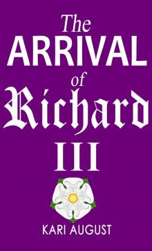 The Arrival of Richard III