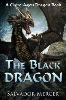 The Black Dragon: A Claire-Agon Dragon Book (Dragon Series 1)