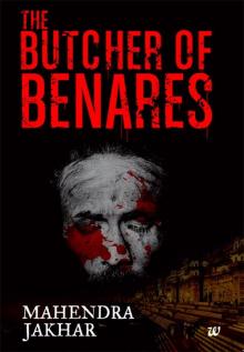 THE BUTCHER OF BENARES