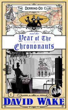 The Derring-Do Club and the Year of the Chrononauts