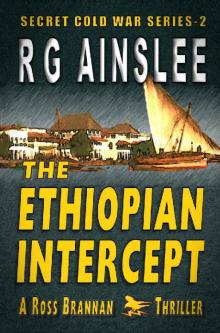 The Ethiopian Intercept_A Ross Brannan Thriller