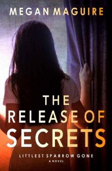 The Release of Secrets_Littlest Sparrow Gone