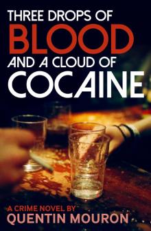 Three Drops of Blood and a Cloud of Cocaine