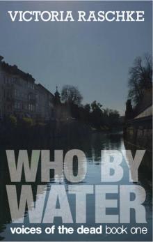 Who By Water (Voices of the Dead Book 1)