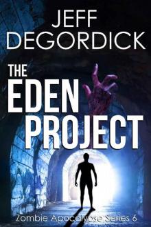 Zombie Apocalypse Series (Book 6): The Eden Project