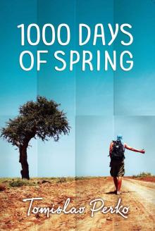 1000 Days of Spring: Travelogue of a hitchhiker