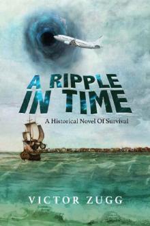 A Ripple In Time [A Historical Novel of Survival]