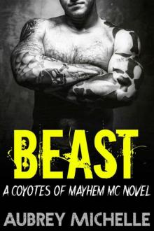 BEAST (A Coyotes of Mayhem MC Novel) (Motorcycle Club Bad Boy Romance)