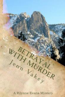 Betrayal with Murder (A Rilynne Evans Mystery, Book Three)