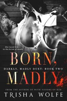 Born, Madly_Darkly, Madly Duet [Book Two]