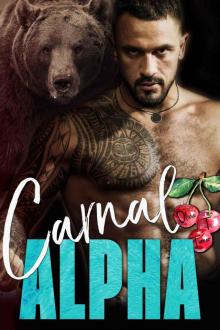 Carnal Alpha: The Alpha’s Obsession Book One