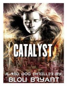 Catalyst: A Red Dog Thriller (The Altered Book 1)