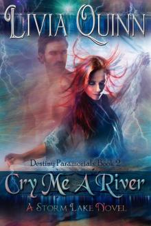 Cry Me a River: (Destiny Paramortals, book 2)