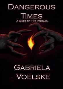 Dangerous Times (Skies of Fyir Book 0)