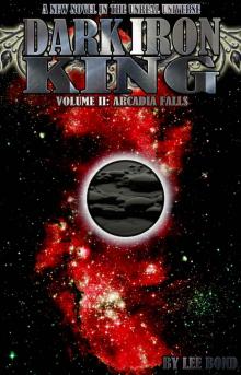 Dark Iron King II: Arcadia Falls (Unreal Universe Book 5)