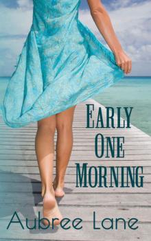 Early One Morning (Love in Oahu Book 1)