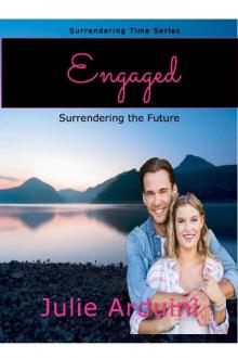 Engaged: Surrendering the Future (Surrendering Time Book 3)