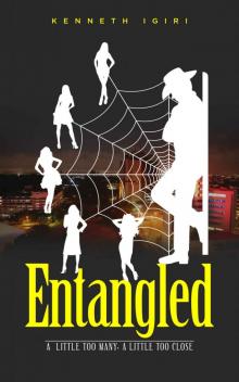 Entangled: A Little Too Many, A Little Too Close