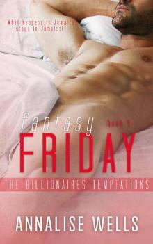 Fantasy Friday (The Billionaires Temptations Book 5)