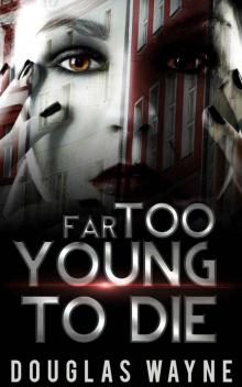 Far Too Young To Die: An Astraea Renata Novel