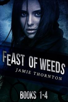 Feast of Weeds (Books 1--4)