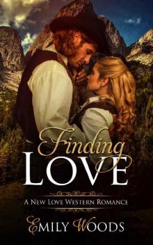 Finding Love (New Love Western Romance Book 1)