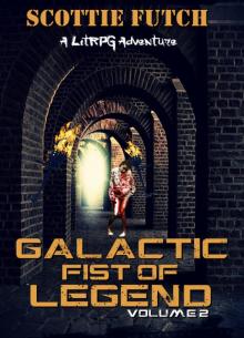 Galactic Fist of Legend: Volume 2