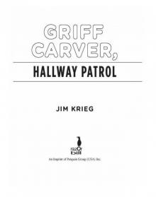 Griff Carver, Hallway Patrol