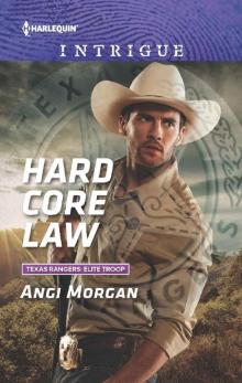 Hard Core Law (Texas Rangers: Elite Troop)