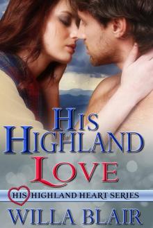 HIS HIGHLAND LOVE: His Highland Heart Series Book 2