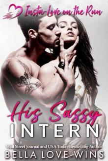 His Sassy Intern (Insta-Love on the Run Book 6)