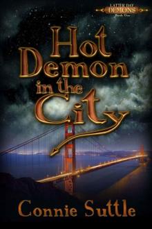 Hot Demon in the City (Latter Day Demons Book 1)