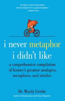 I Never Metaphor I Didn't Like