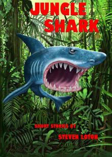 Jungle Shark: Short Stories by Steven Loton