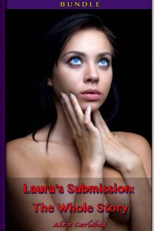 Laura's Submission: The Whole Story