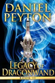 Legacy of Dragonwand: Book 2 (Legacy of Dragonwand Trilogy)