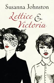 Lettice &amp; Victoria