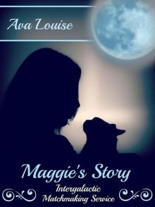 Maggie's Story (Intergalactic Matchmaking Services)