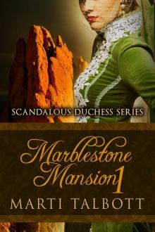 Marblestone Mansion, Book 1 (Scandalous Duchess Series, #1)