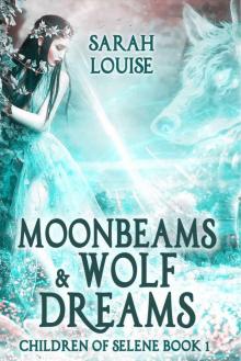 Moonbeams & Wolf Dreams_Children of Selene_Book 1