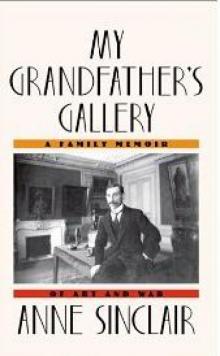 My Grandfather's Gallery: A Family Memoir of Art and War