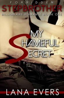 My Shameful Secret (Forbidden Stepbrother Billionaire Romance)