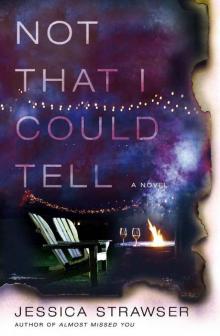 Not That I Could Tell: A Novel