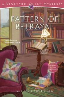 Pattern of Betrayal (Vineyard Quilt Mysteries Book 2)