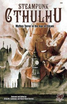 Steampunk Cthulhu: Mythos Terror in the Age of Steam