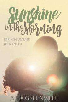 Sunshine In The Morning (Spring-Summer Romance Book 1)