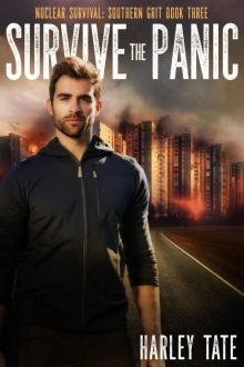 Survive the Panic (Nuclear Survival: Southern Grit Book 3)