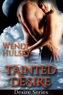 Tainted Desire (Desire Series, #1)