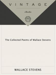 The Collected Poems of Wallace Stevens