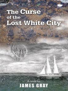 The Curse of the Lost White City